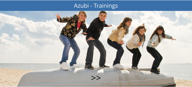 Azubi - Trainings >>