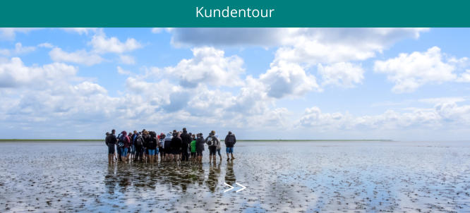 Kundentour >>