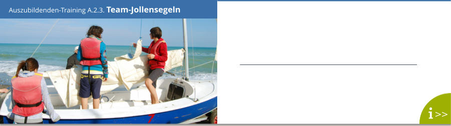 Auszubildenden-Training A.2.3. Team-Jollensegeln >>