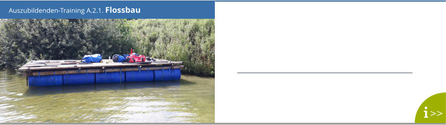 Auszubildenden-Training A.2.1. Flossbau >>