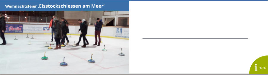 >>  Weihnachtsfeier ‚Eisstockschiessen am Meer‘